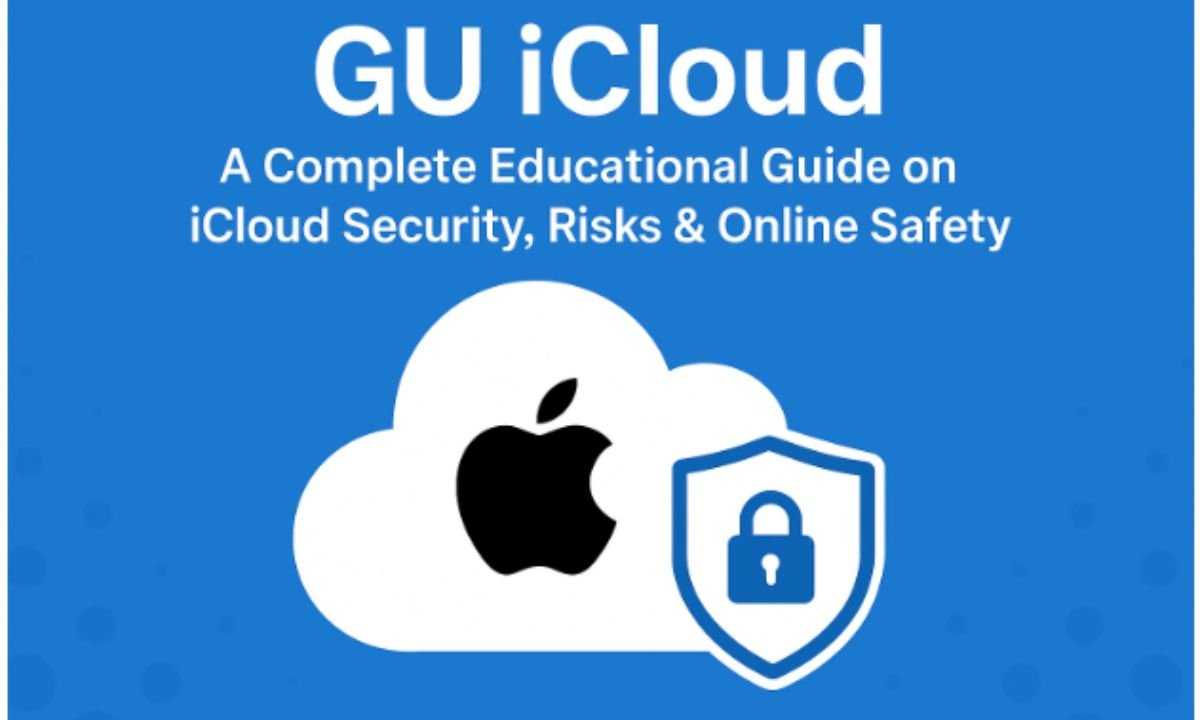 GU iCloud – A Complete Educational Guide on iCloud Security, Risks & Online Safety